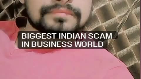 BIGGEST INDIAN SCAM IN BUSINESS WORLD