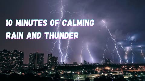 10 min of CALMING Rain and Thunder - feel Refreshed and Calmed instantly