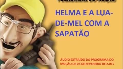 PEGADINHA DO MUÇÃO- HELMA E A LUA-DE-MEL COM A SAPATÃO