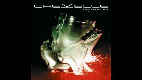 Wonder What's Next - Chevelle