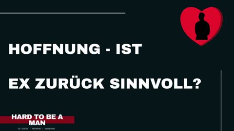 Hoffnung - Ist Ex zurück ein sinnvolle Ziel nach der Trennung (Mindset)