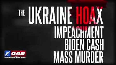 The Ukraine Hoax - Impeachment, Biden Cash, Mass Murder