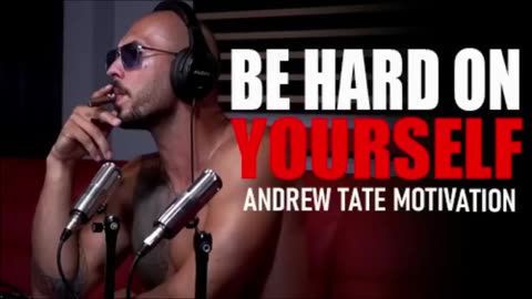 Your Hard to yourself Andrew tate