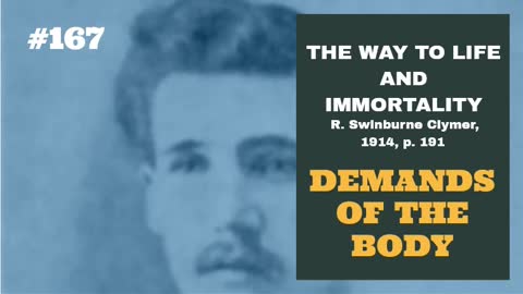 #167: DEMANDS OF THE BODY: The Way To Life and Immortality, Reuben Swinburne Clymer, 1914