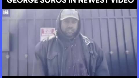 Kanye West calls out George Soros in newest video