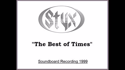 Styx - The Best Of Times (Live in Florida 1999) Soundboard