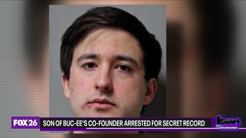 Son of Buc-ees co-founders arrested for alleged secret recordings