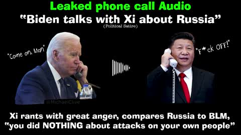 Leaked Phone Call audio... Biden & Xi talk about Russia. Xi points out Joe's own atrocities!