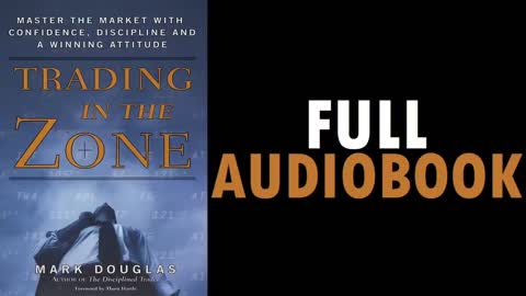 TRADING IN THE ZONE- MARK DOUGLAS (FULL AUDIOBOOK)