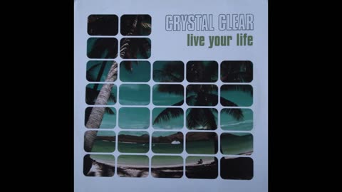 Crystal Clear - Live Your Life