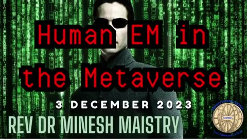 Human EM in the Metaverse (Sermon: 3 December 2023) - Rev Dr Minesh Maistry