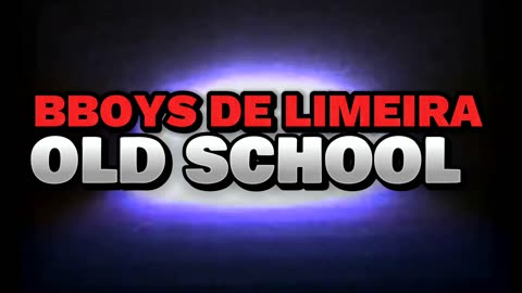 BBOYS OLD SCHOOL LIMEIRA -SP PARTE 1