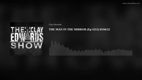 THE MAN IN THE MIRROR (Ep #215) 03/04/22