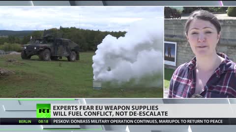 RT. Experts raise concerns that EU weapons supplies to Ukraine will only fuel conflict