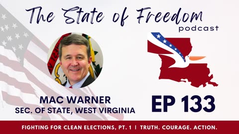 #133 - Insight on Elections w/ WV Sec. of State, Mac Warner (1 of 2)