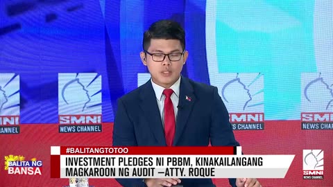 Investment pledges ni PBBM, kinakailangang magkaroon ng audit —Atty. Roque