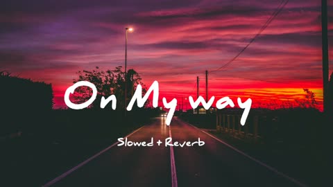 On My Way - Alan Walker (Slowed + Reverb) | Best For Night 🌉 Driving