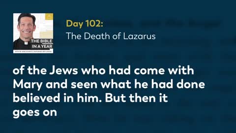 Day 102: The Death of Lazarus — The Bible in a Year (with Fr. Mike Schmitz)