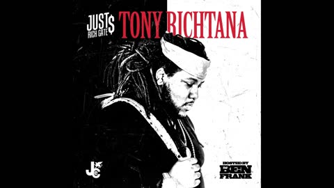 Just Rich Gates - Tony RIchtana Mixtape