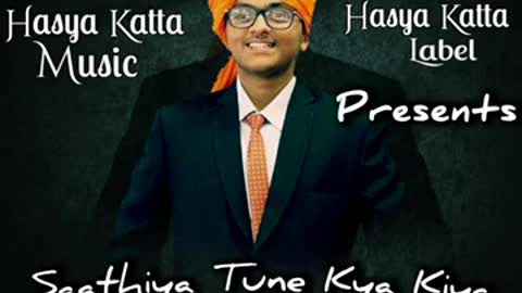 Saathiya Tune Kya Kiya (feat. Hasya Katta Official & Akshar Team Media) (with Dragon & Suasive)