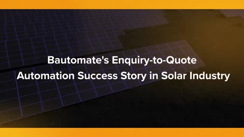 How Bautomate Transformed Enquiry-to-Quote Processes in a Solar Industry