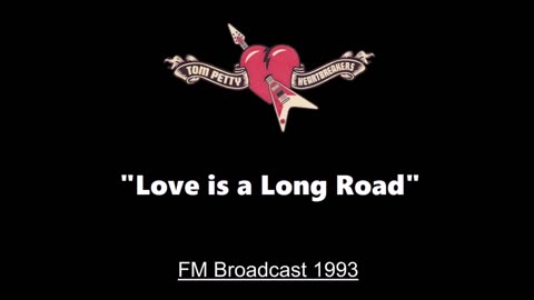 Tom Petty - Love is a Long Road (Live in Gainesville, Florida 1993) FM Broadcast