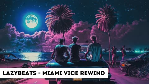 Lazy Beats - Miami Vice Rewind: 1 Hour of Chillpop Vibes 🌴🎶 | 90s Cruising & Magic Skies 🚗🌌