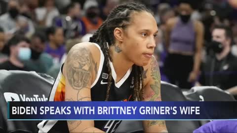 Biden tells Griner's wife he's working to get her home