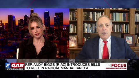 IN FOCUS: Rep. Andy Biggs on Radical NY D.A. Alvin Bragg & Crime in Manhattan