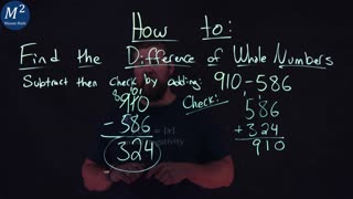 How to Find the Difference of Whole Numbers | 910-586 | Part 4 of 5 | Minute Math