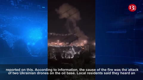 Ukrainian drones attacked an oil base in Russia - explosion and fire occurred