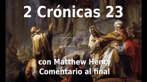 📖🕯 Holy Bible - 2 Chronicles 23 with Matthew Henry Commentary at the end.