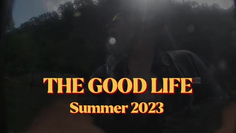 The Good Life of Summer 2023