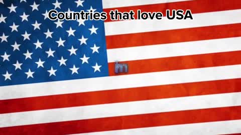 Countries that love USA ????