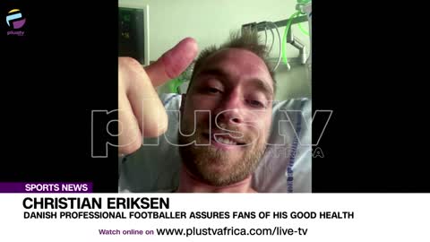 Christian Eriksen Assures Fans Of His Good Health