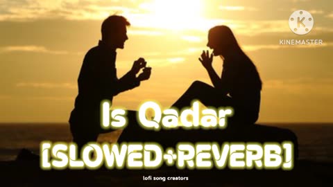 Is qadar [slowed+reverb+lofi] #lofisong #viralvideo