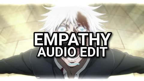 Empathy||audio edits