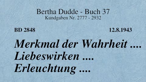 BD 2848 - MERKMAL DER WAHRHEIT .... LIEBESWIRKEN .... ERLEUCHTUNG ....