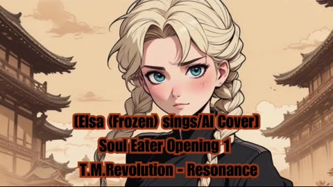 [Elsa (Frozen) sings/AI Cover] Soul Eater Opening 1 T.M.Revolution - Resonance