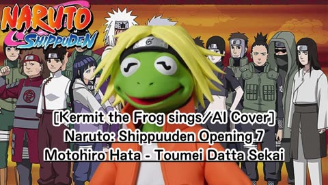 [Kermit the Frog sings/AI Cover] Naruto: Shippuden Opening 7 Motohiro Hata - Tomei datta Sekai