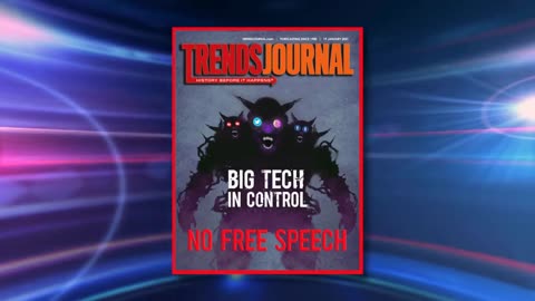 Trends Journal Live: Big Tech In Control, No Free Speech