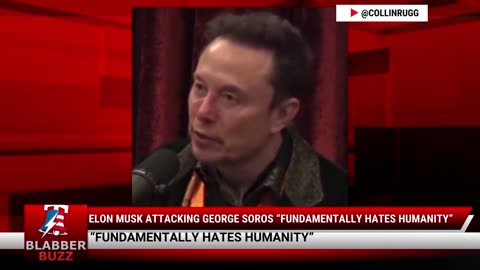 Elon Musk Attacking George Soros “Fundamentally Hates Humanity”