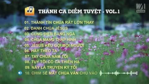 🎼 THÁNH CA DIỄM TUYỆT - VOL.1 || Tuyển Tập Thánh Ca Tin Lành