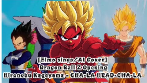 [Elmo sings/AI Cover] Dragon Ball Z Opening Hironobu Kageyama - CHA- LA-HEAD-CHA-LA