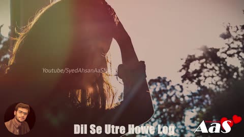 Dil Se Utre Howe Log Top Sad Love Quotes Syed Ahsan AaS