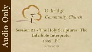 1689 Session 21 - The Holy Scriptures - The Infallible Interpreter