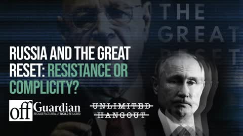 DEBATE: "Russia & the Great Reset - Resistance or Complicity?"