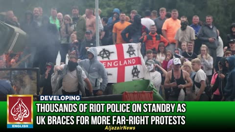 Thousands Of Riot Police On Standby As UK Braces For More Far-Right Protests | AljazairNews