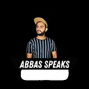 Abbasspeaks