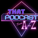 thatpodcastfromatoz